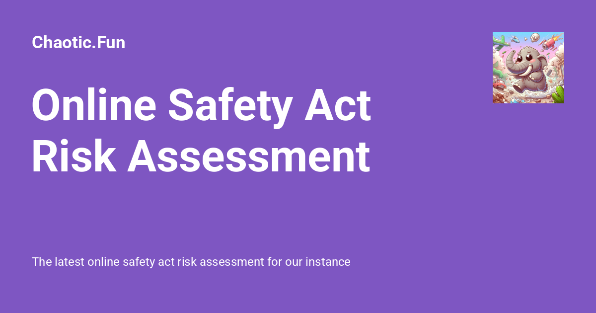 Online Safety Act Risk Assessment - Chaotic.Fun